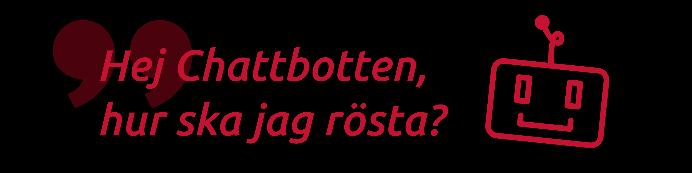 Illustrativ bild med texten "Hej Chattbotten, hur ska jag rösta?". Vill höger finns en illustrerad robot.